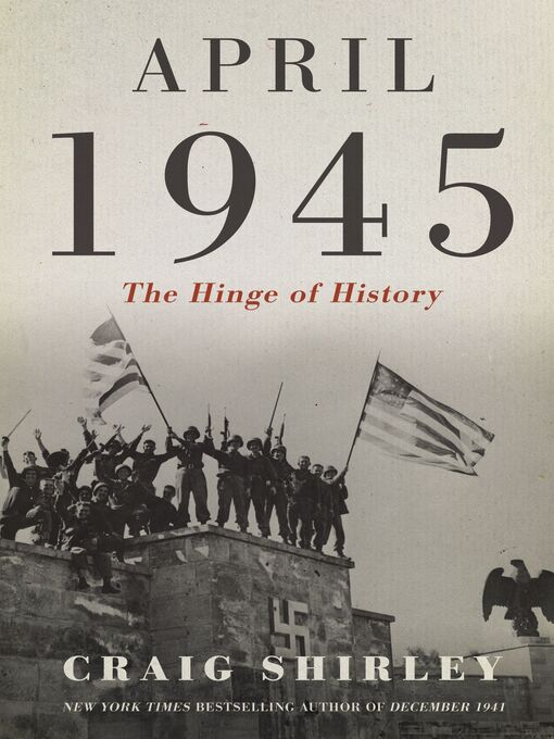 Title details for April 1945 by Craig Shirley - Available